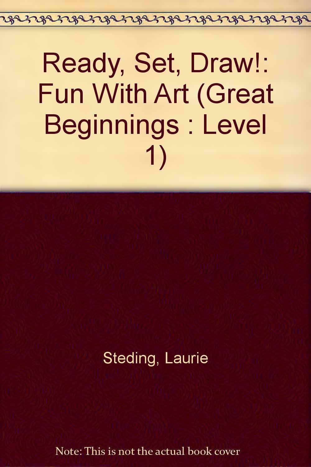 Ready, Set, Draw!: Fun With Art (Great Beginnings : Level 1),Used