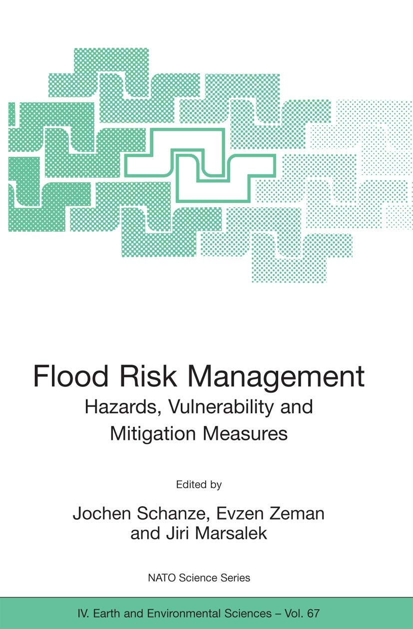 Flood Risk Management: Hazards, Vulnerability and Mitigation Measures (NATO Science Series: IV:, 67),Used