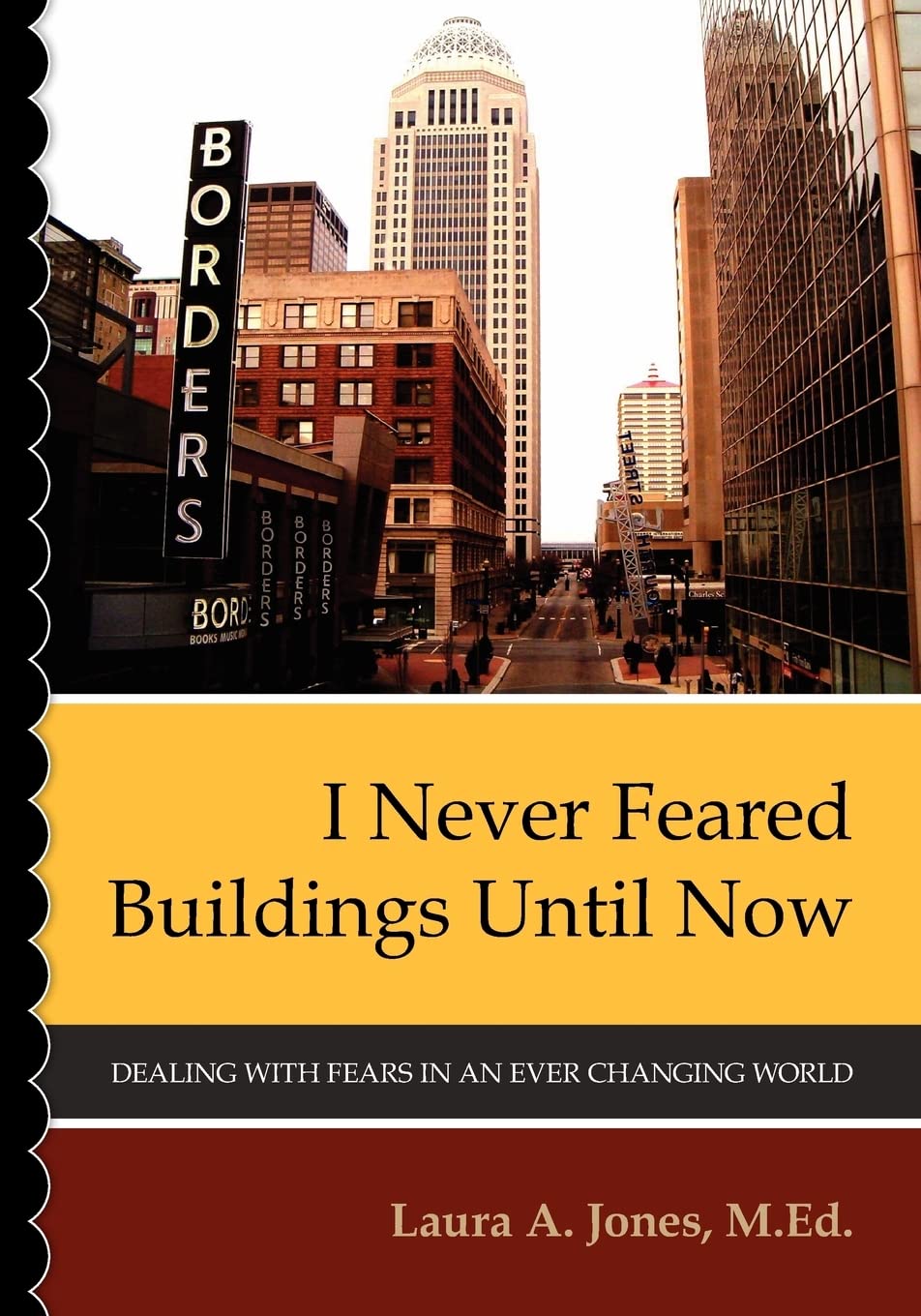 I Never Feared Buildings Until Now: Dealing with Fears in an Ever Changing World,Used