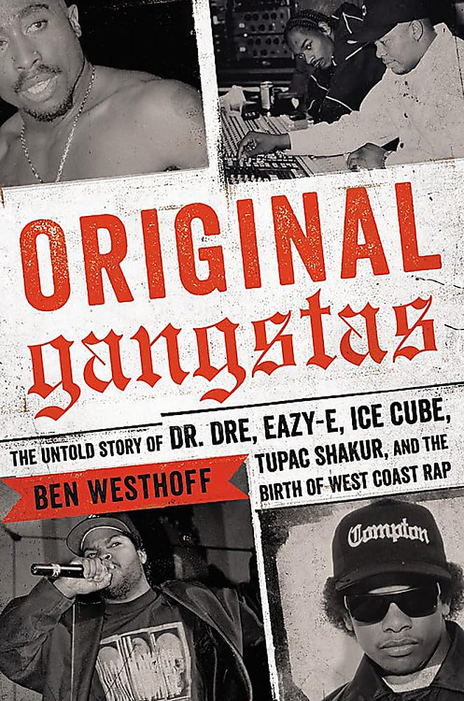 Original Gangstas: The Untold Story Of Dr. Dre, Eazye, Ice Cube, Tupac Shakur, And The Birth Of West Coast Rap,Used