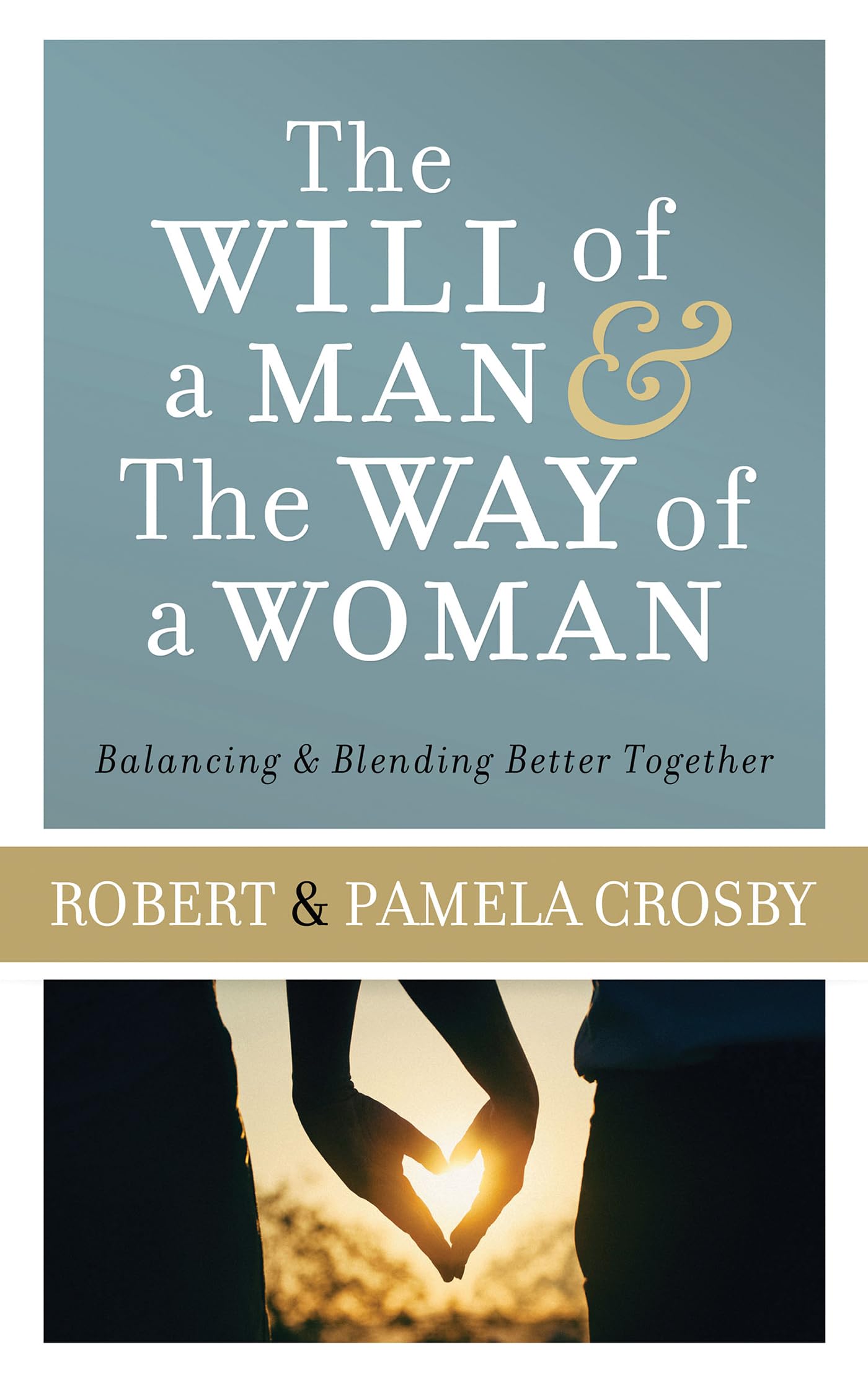 The Will of a Man & the Way of a Woman: Balancing & Blending Better Together,Used