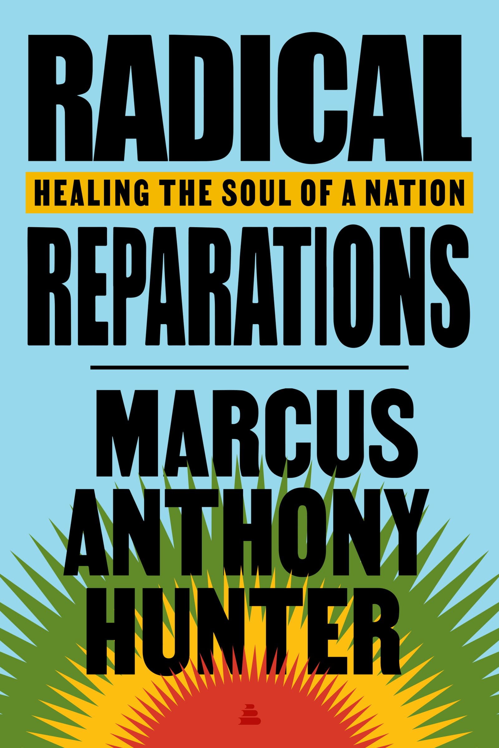 Radical Reparations: Healing The Soul Of A Nation,Used
