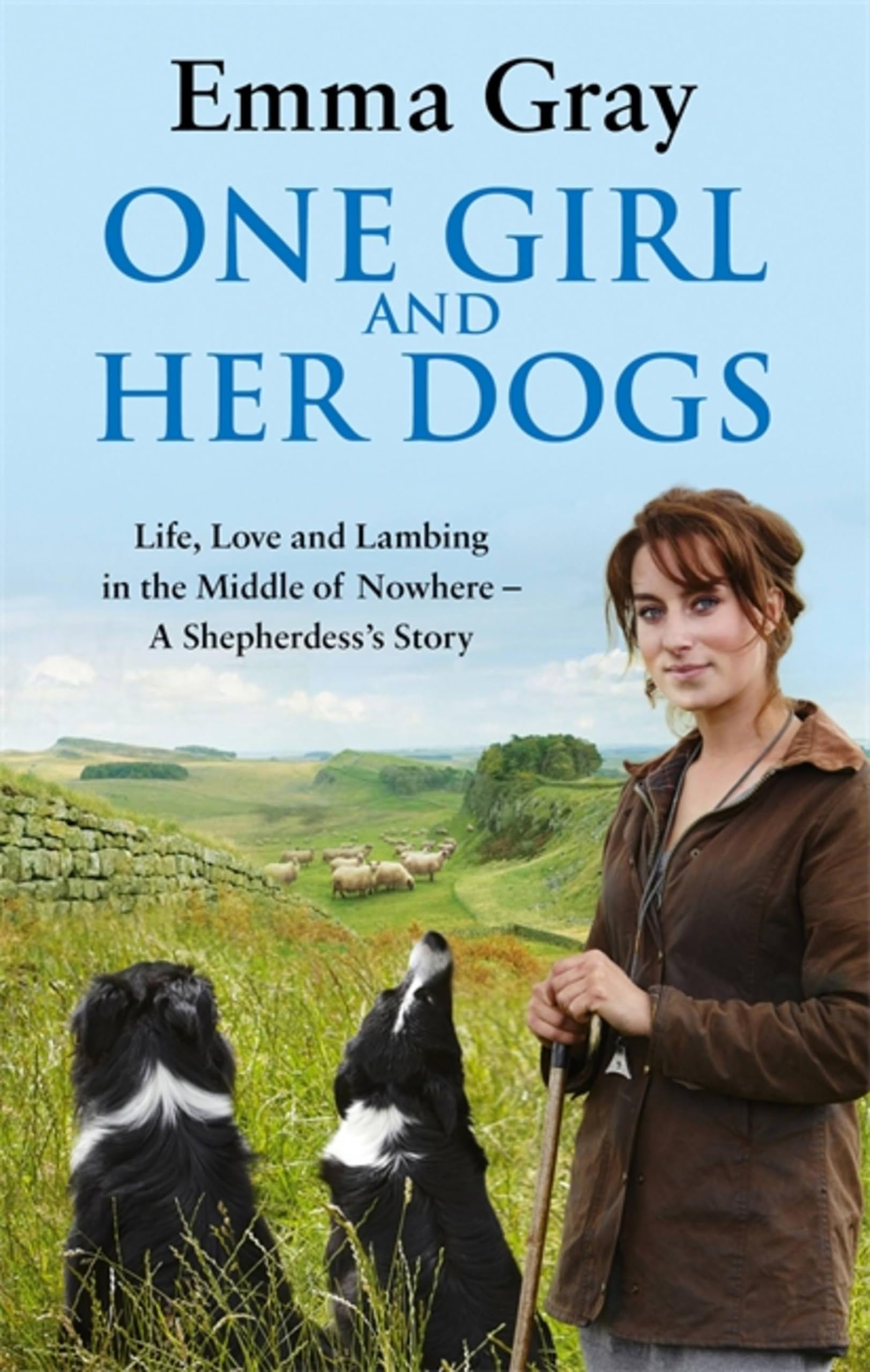 One Girl And Her Dogs: Life, Love And Lambing In The Middle Of Nowhere,Used