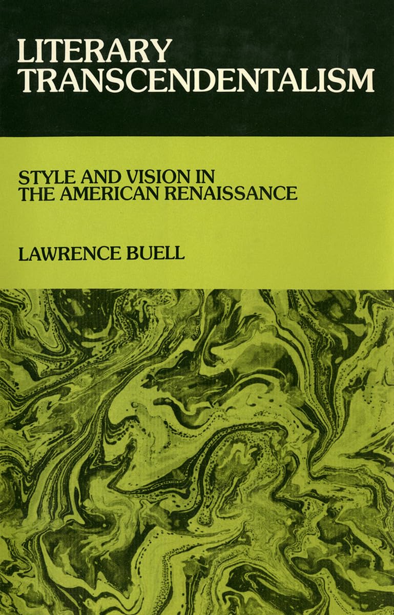 Literary Transcendentalism: Style and Vision in the American Renaissance,New