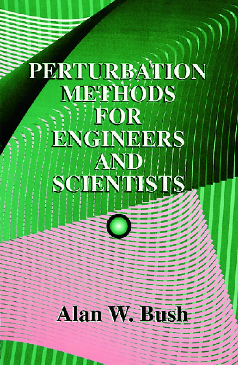 Perturbation Methods for Engineers and Scientists (CRC Press Library of Engineering Mathem),Used