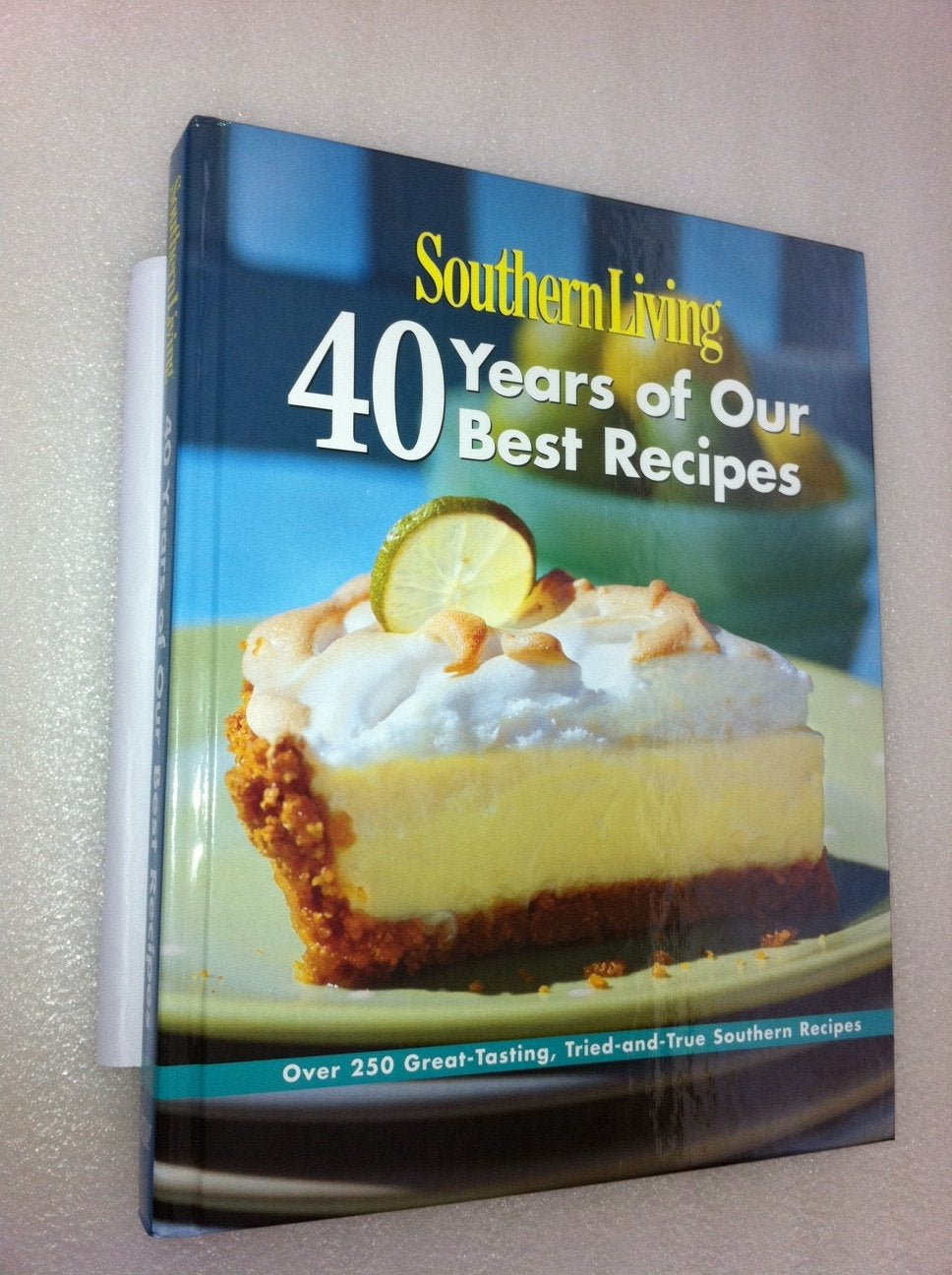 Southern Living: 40 Years Of Our Best Recipes: Over 250 Greattasting, Triedandtrue Southern Recipes,New