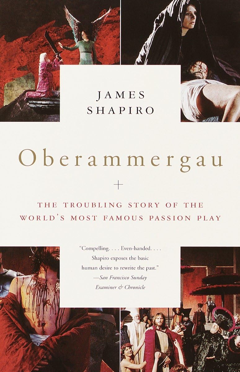 Oberammergau: The Troubling Story Of The World'S Most Famous Passion Play