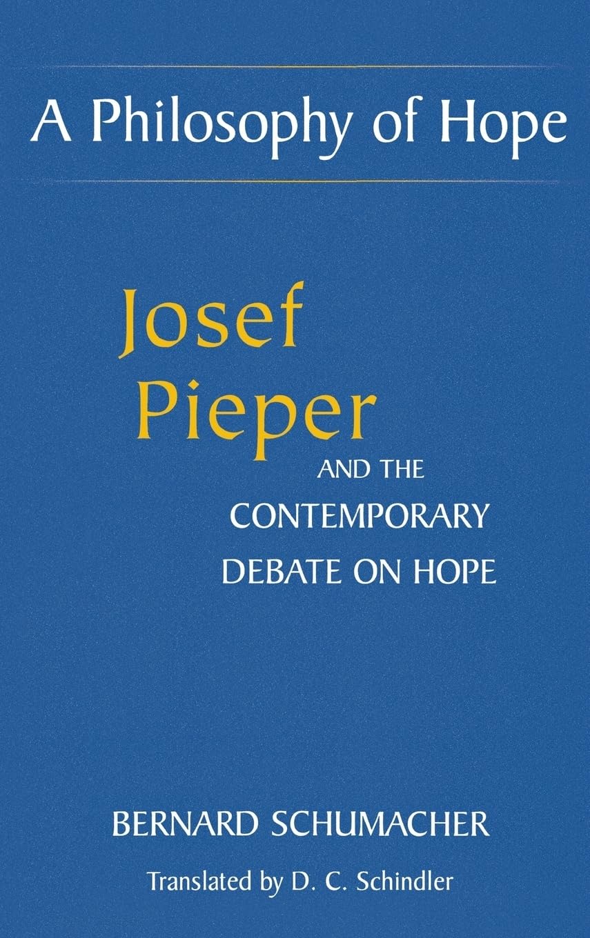 A Philosophy Of Hope: Josef Pieper And The Contemporary Debate On Hope (Moral Philosophy And Moral Theology),Used