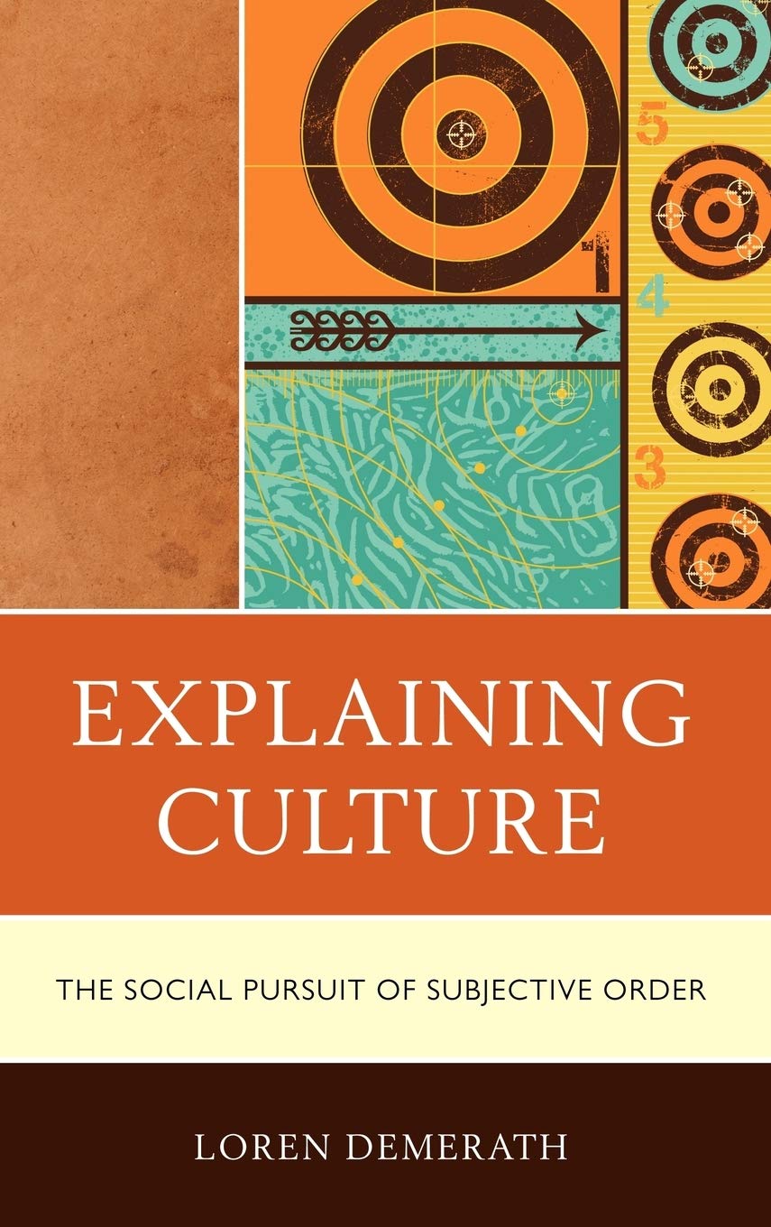 Explaining Culture: The Social Pursuit of Subjective Order,Used
