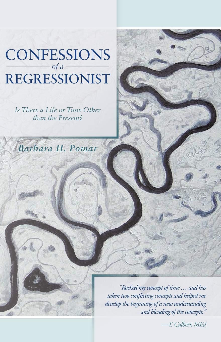 Confessions Of A Regressionist: Is There A Life Or Time Other Than The Present?,Used