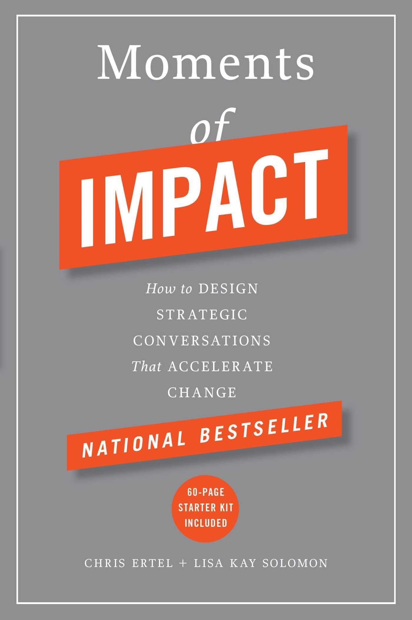 Moments of Impact: How to Design Strategic Conversations That Accelerate Change,Used
