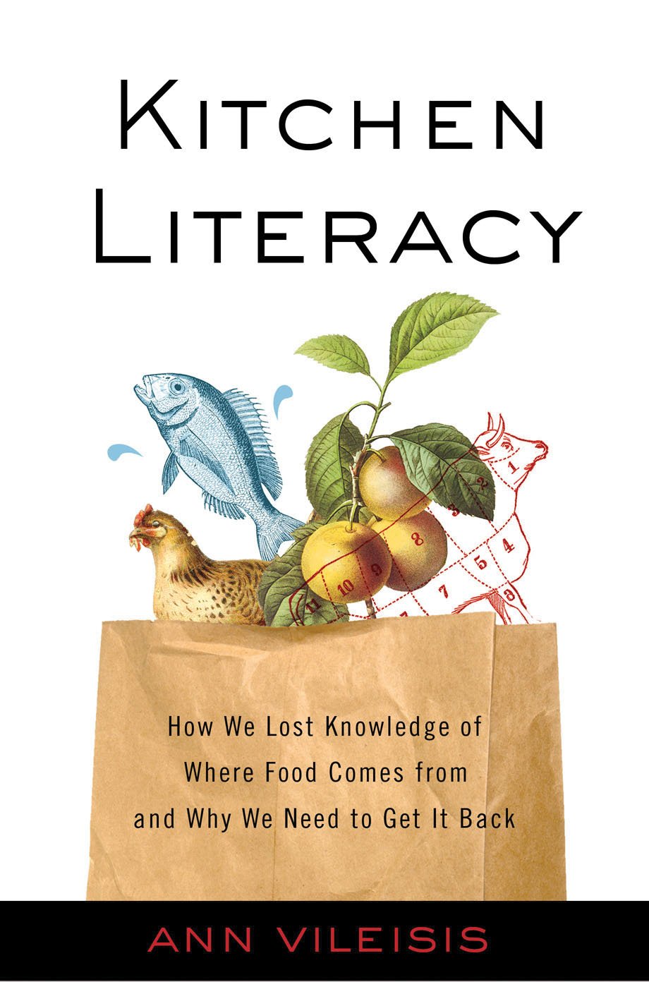 Kitchen Literacy: How We Lost Knowledge Of Where Food Comes From And Why We Need To Get It Back