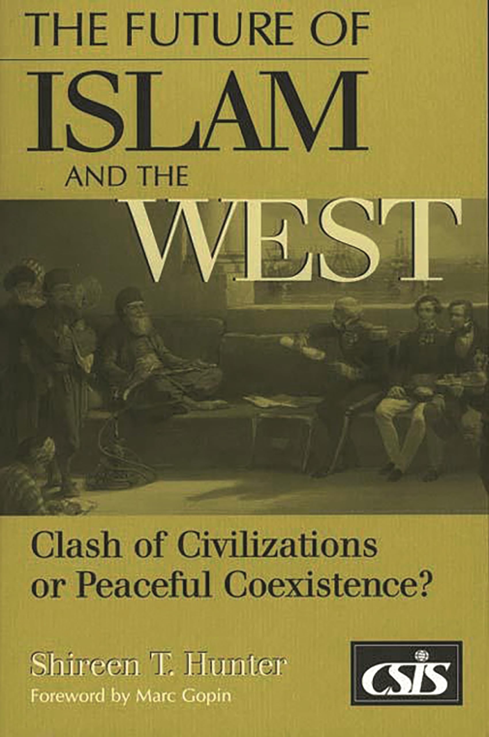 The Future Of Islam And The West: Clash Of Civilizations Or Peaceful Coexistence?