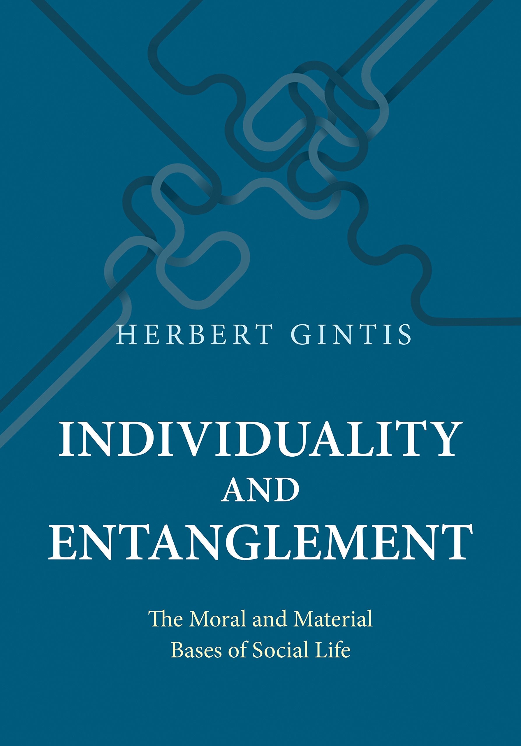 Individuality and Entanglement: The Moral and Material Bases of Social Life,Used