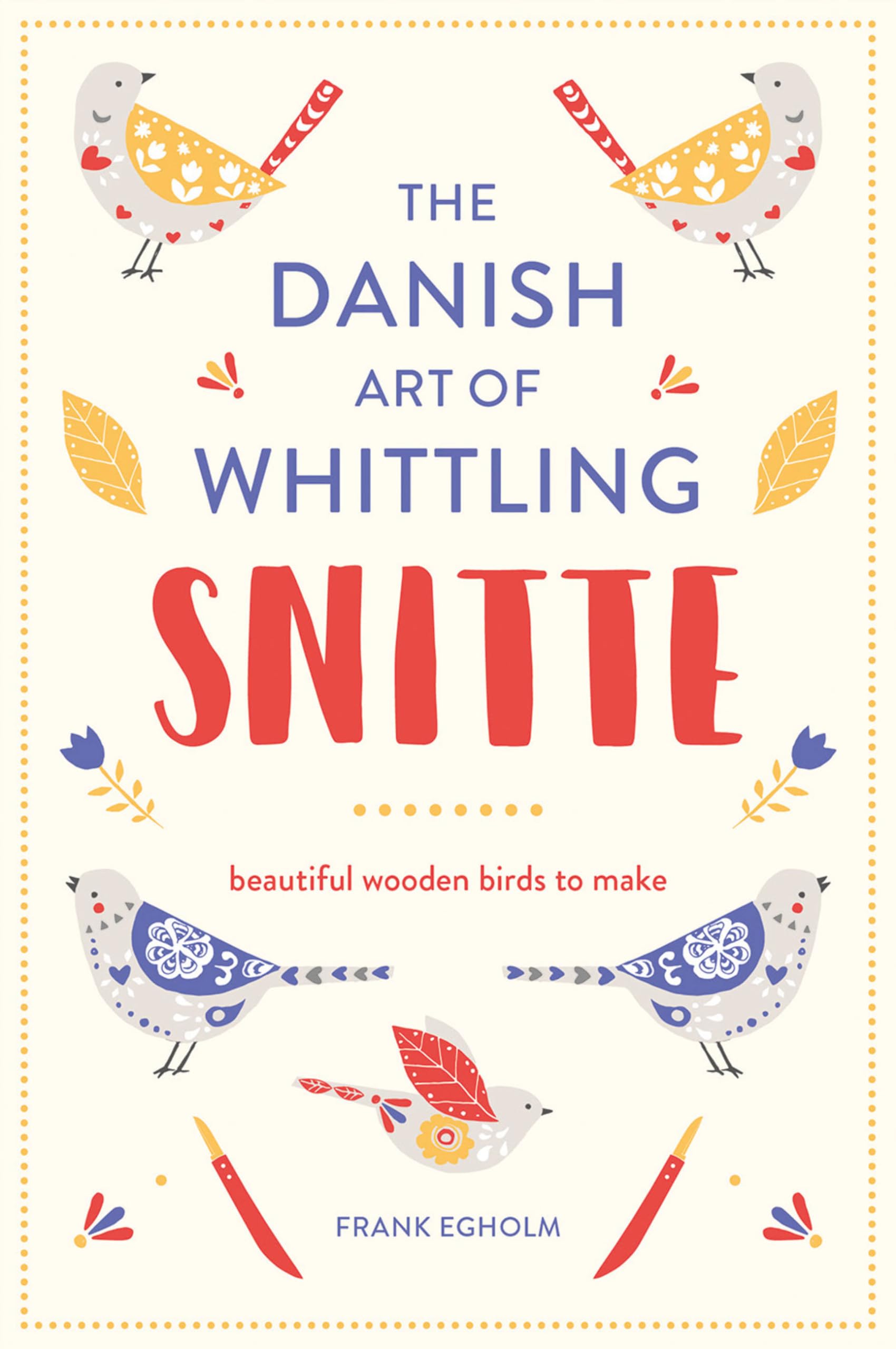 Snitte: The Danish Art of Whittling: Make beautiful wooden birds,Used
