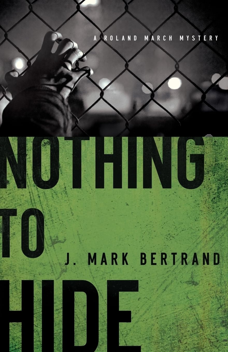 Nothing To Hide (A Roland March Mystery)