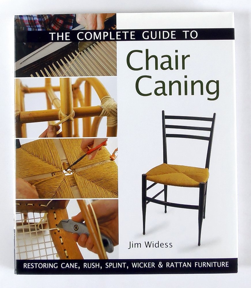 The Complete Guide to Chair Caning: Restoring Cane, Rush, Splint, Wicker & Rattan Furniture,Used