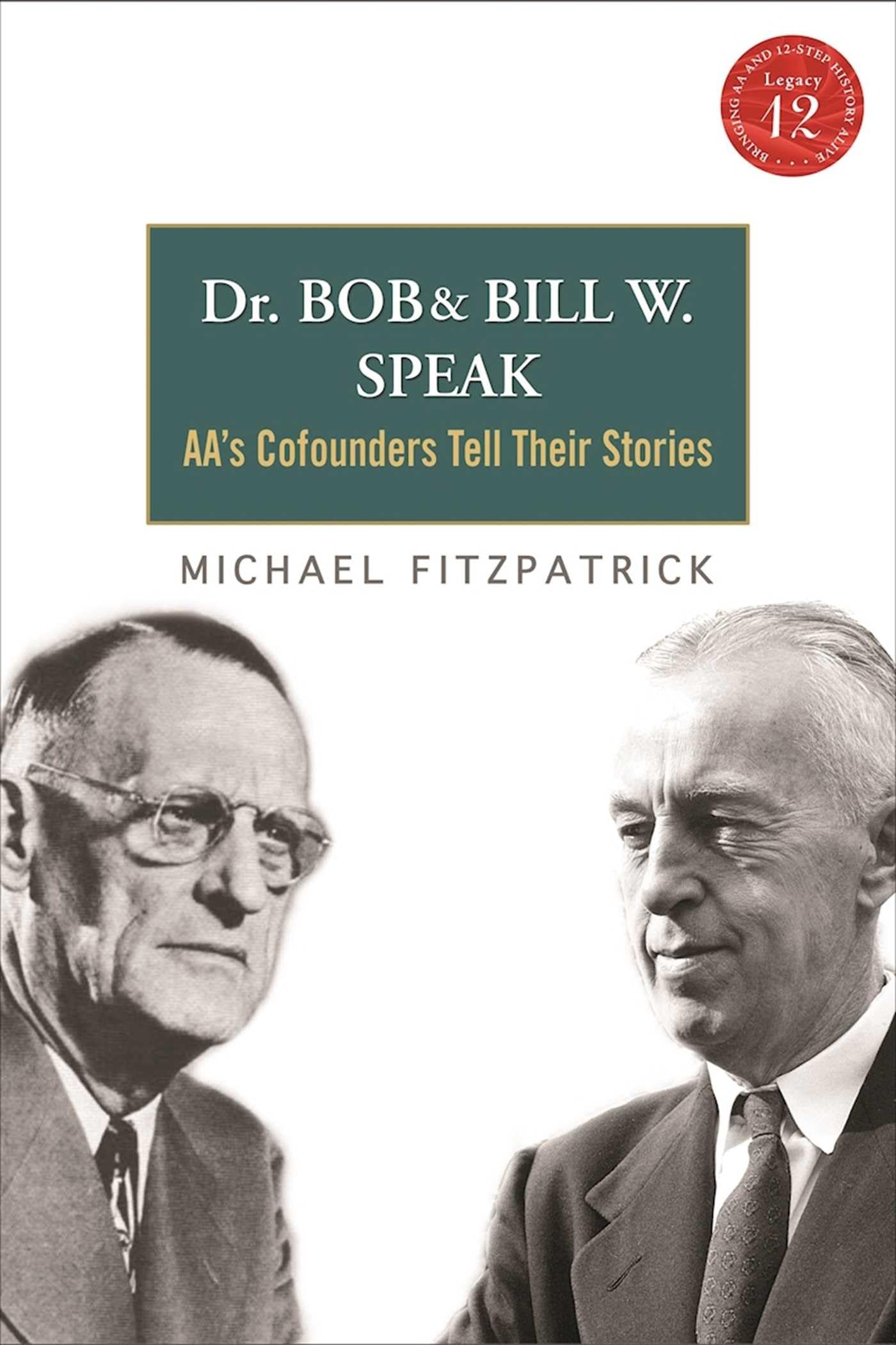 Dr Bob And Bill W. Speak: Aa'S Cofounders Tell Their Stories,Used