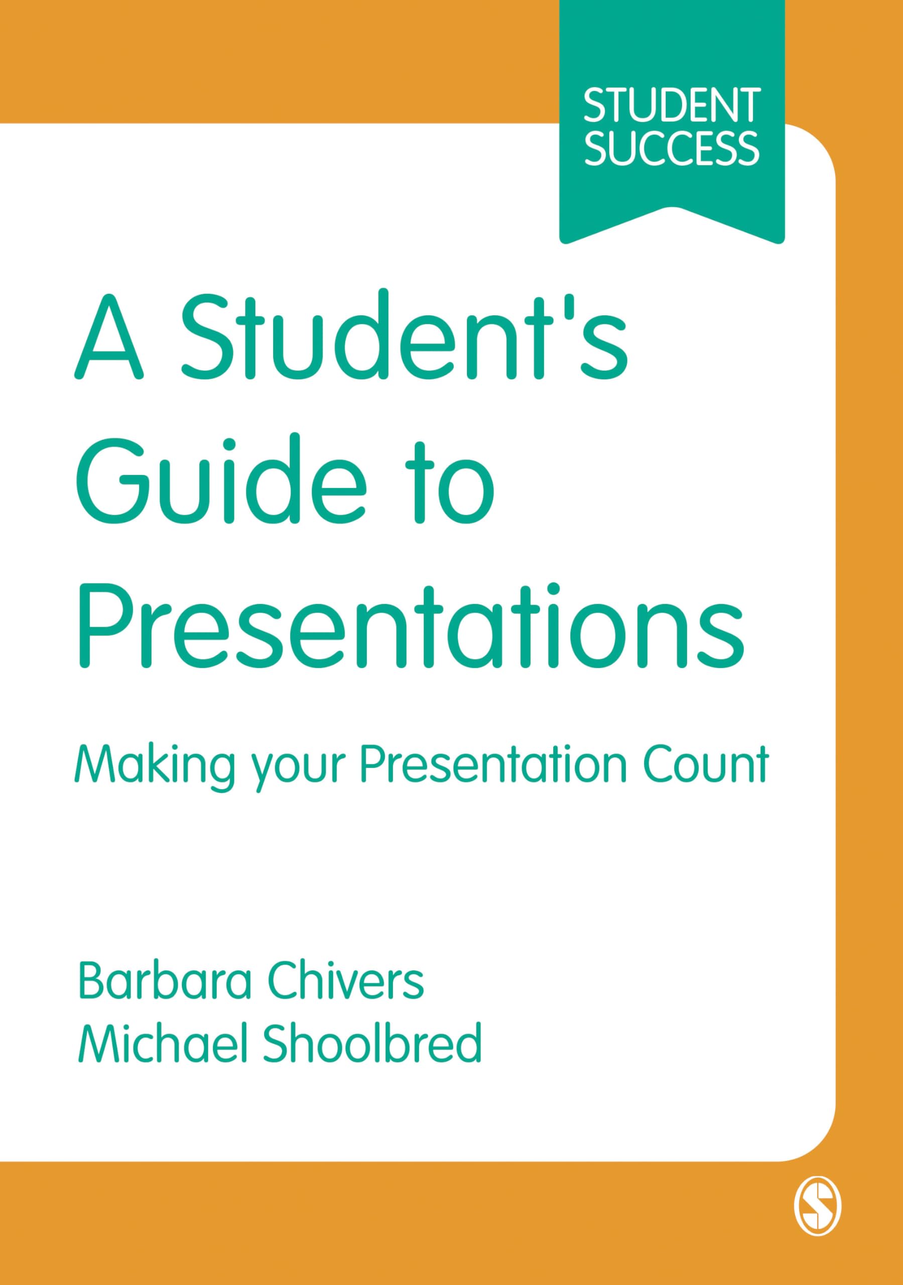 A Student's Guide to Presentations: Making your Presentation Count (SAGE Essential Study Skills Series),Used