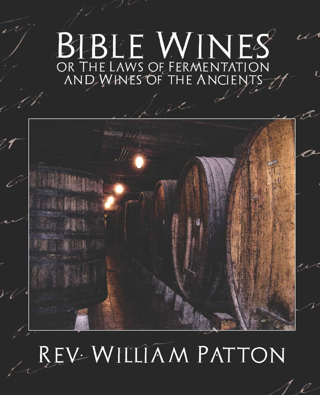 Bible Wines or the Laws of Fermentation and Wines of the Ancients,Used