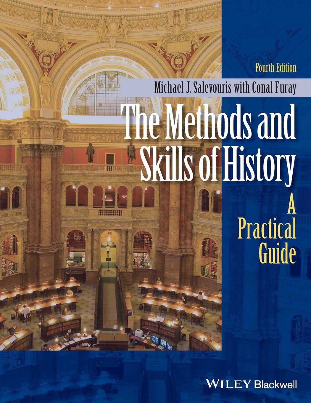 The Methods and Skills of History: A Practical Guide,New