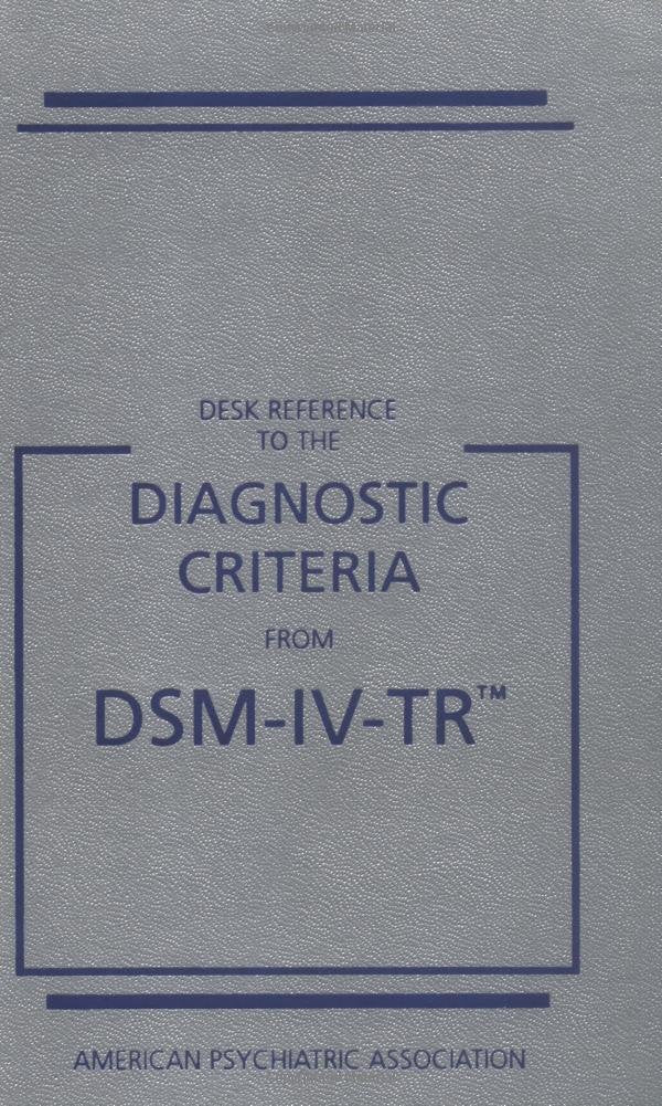 Desk Reference To Diagnostic Criteria From Dsm 4 (Desk Reference To The Diagnostic Criteria From The Dsmivtr),New