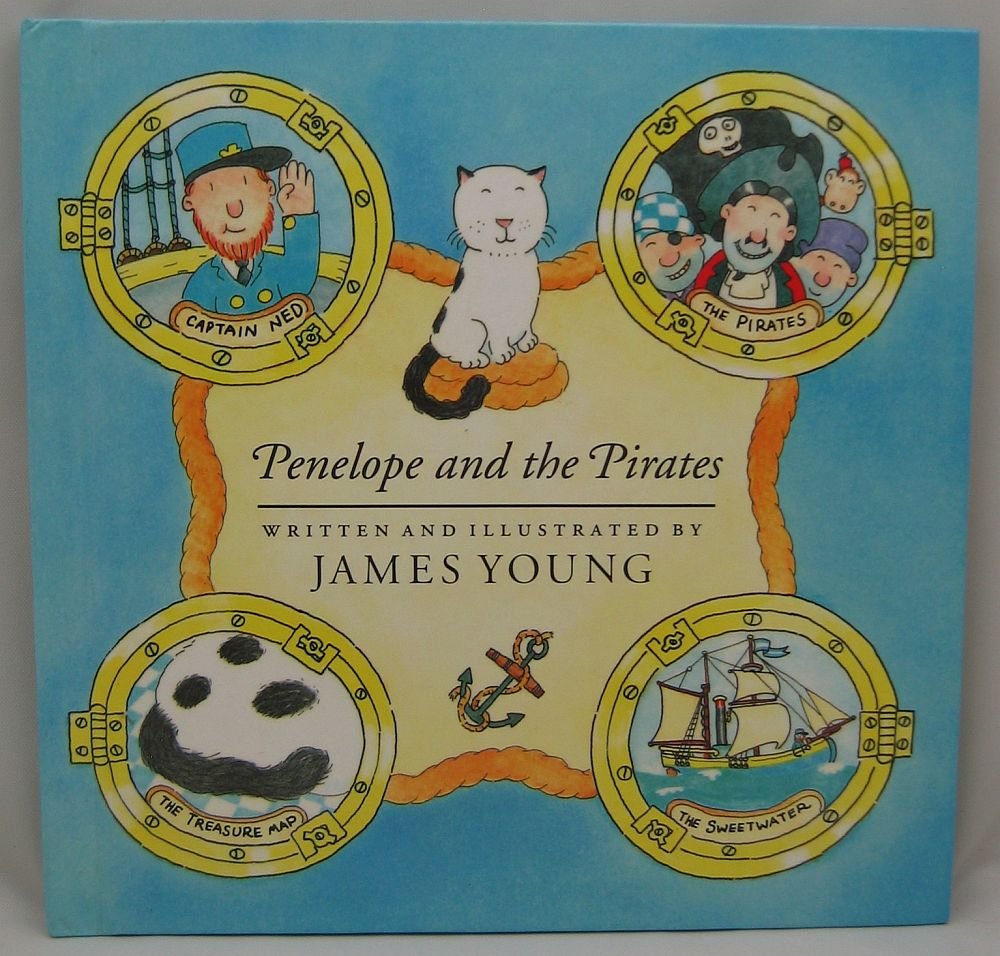 Penelope and the Pirates: Being the Exciting Tale of a Young Cat and Her Adventures at Sea, With a Full Account of the Search fo,Used