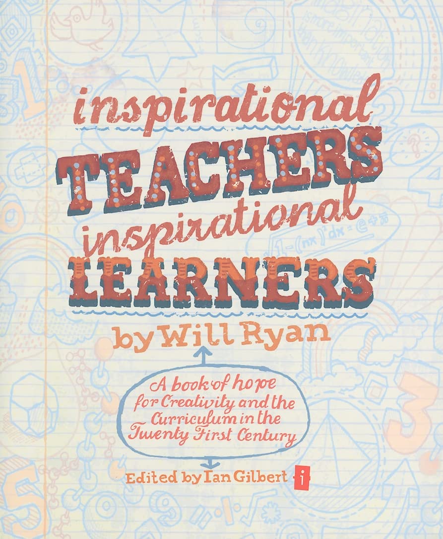Inspirational Teachers, Inspirational Learners: A book of hope for creativity and the curriculum in the twenty first century,Used