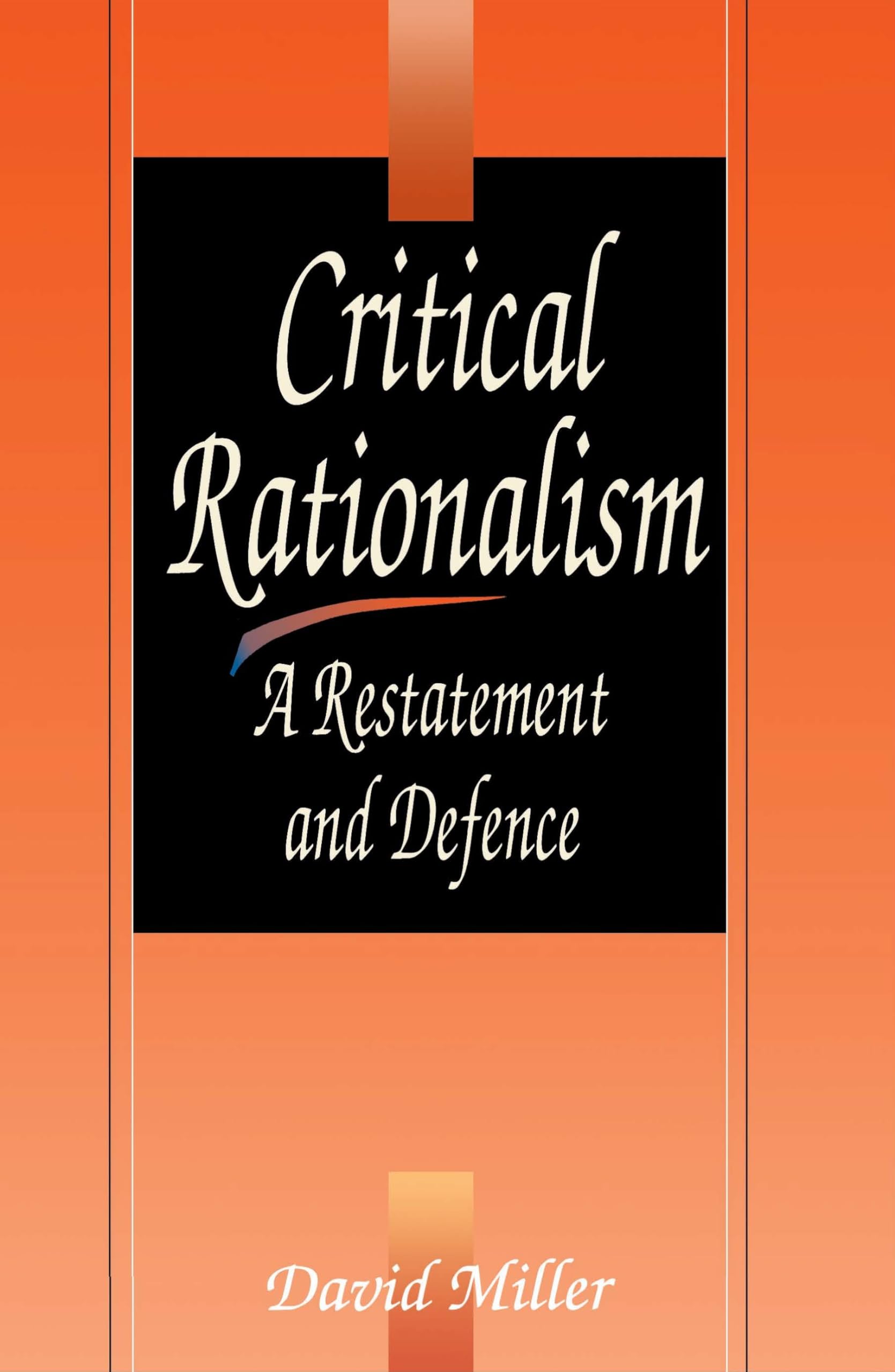 Critical Rationalism: A Restatement And Defence,Used