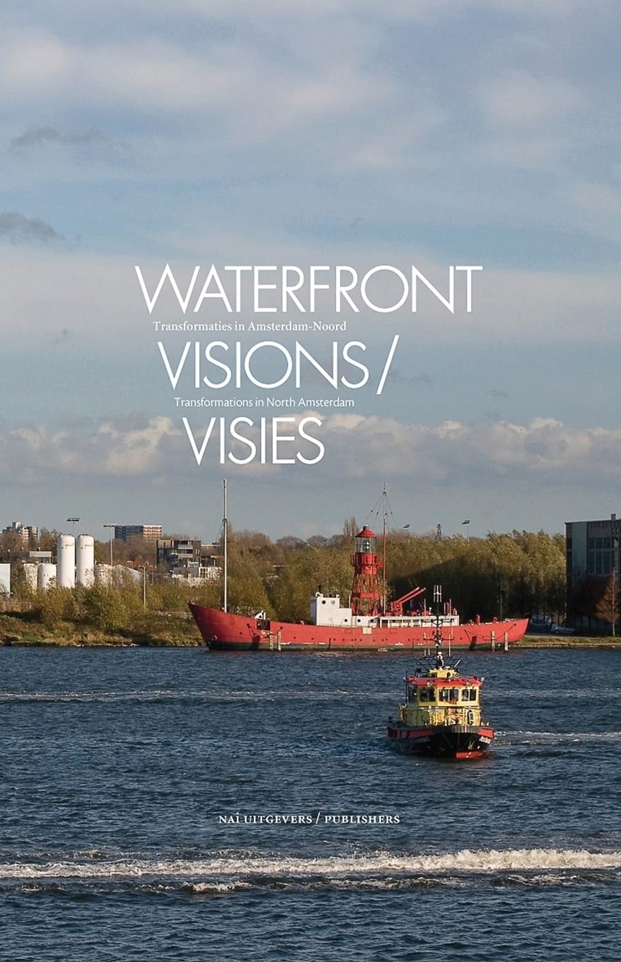 Waterfront Visions: Transformations in North Amsterdam,Used