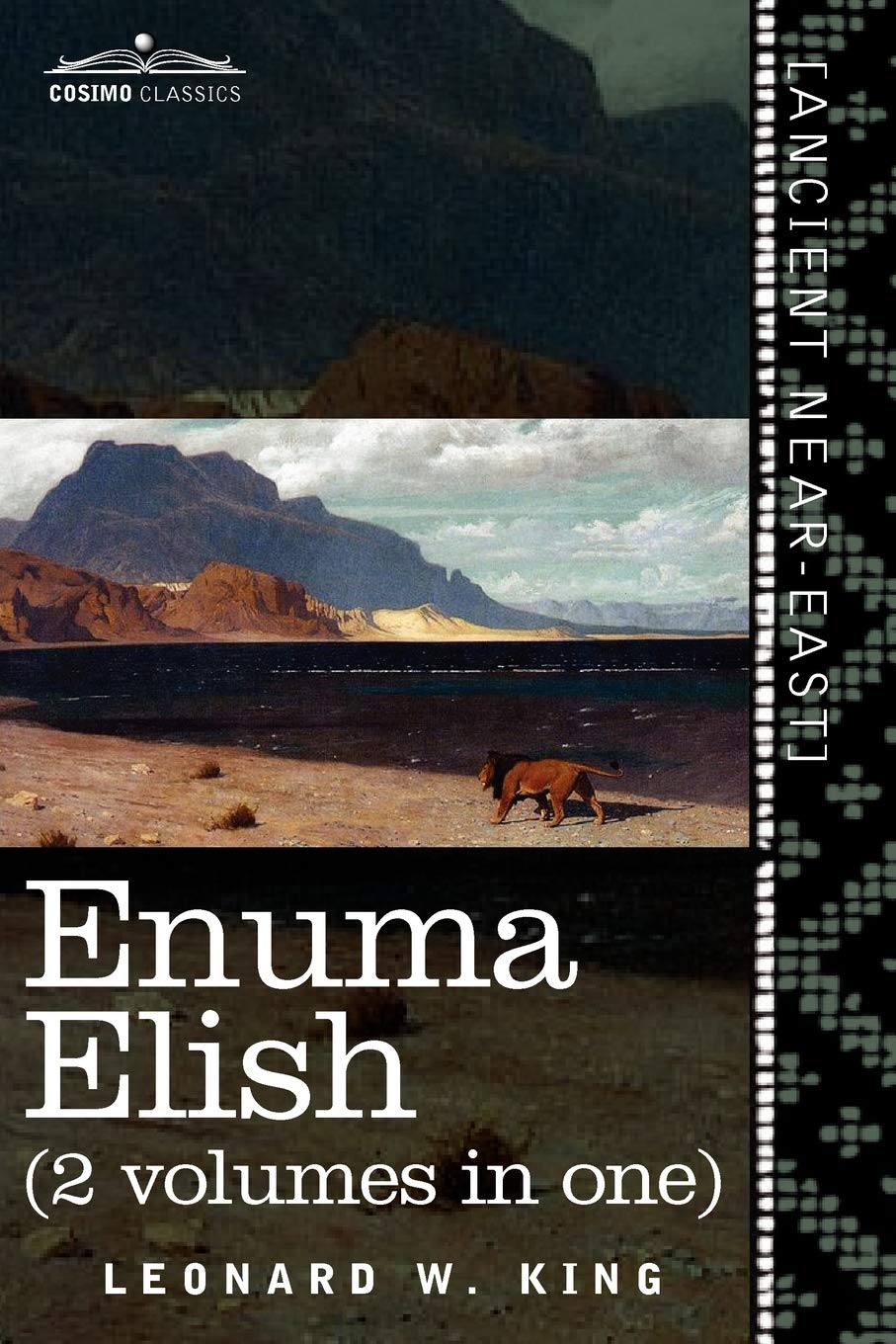 Enuma Elish (2 Volumes in One): The Seven Tablets of Creation; The Babylonian and Assyrian Legends Concerning the Creation of th,New
