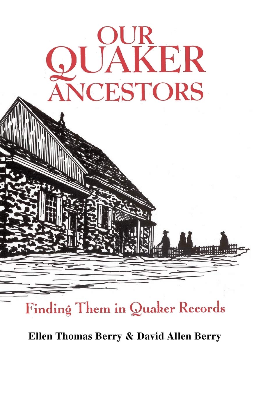 Our Quaker Ancestors : Finding Them In Quaker Records,Used