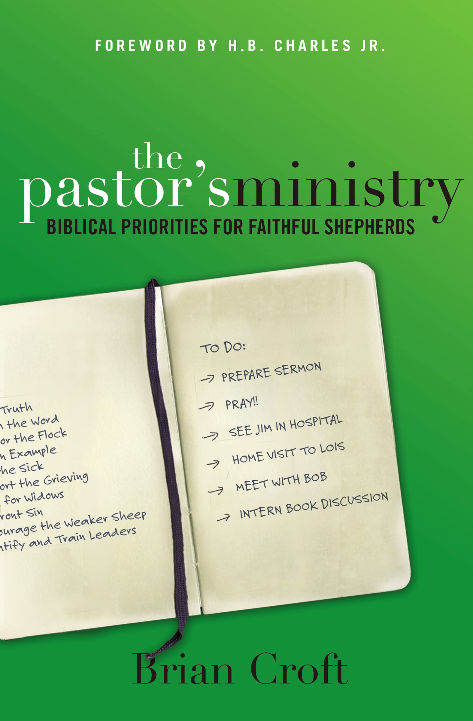 The Pastor'S Ministry: Biblical Priorities For Faithful Shepherds,Used