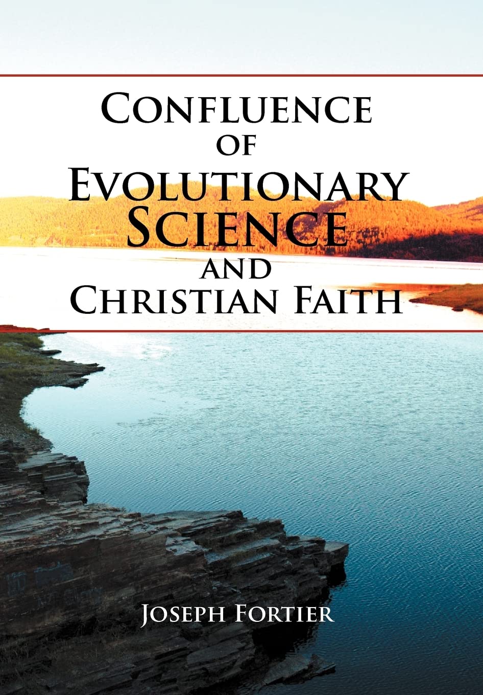Confluence Of Evolutionary Science And Christian Faith: Toward An Integration,Used
