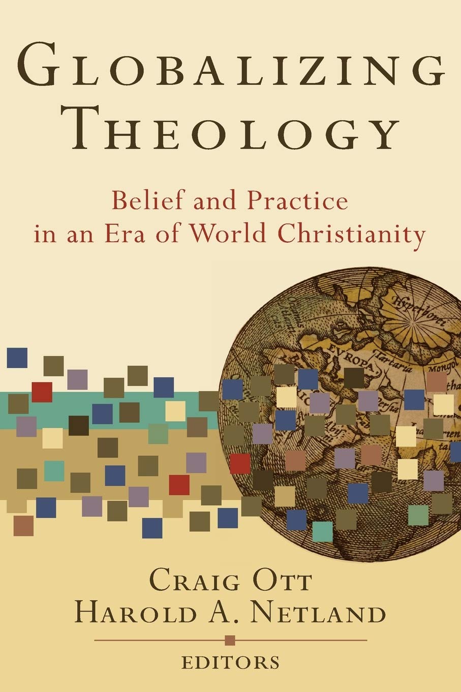 Globalizing Theology: Belief and Practice in an Era of World Christianity,Used