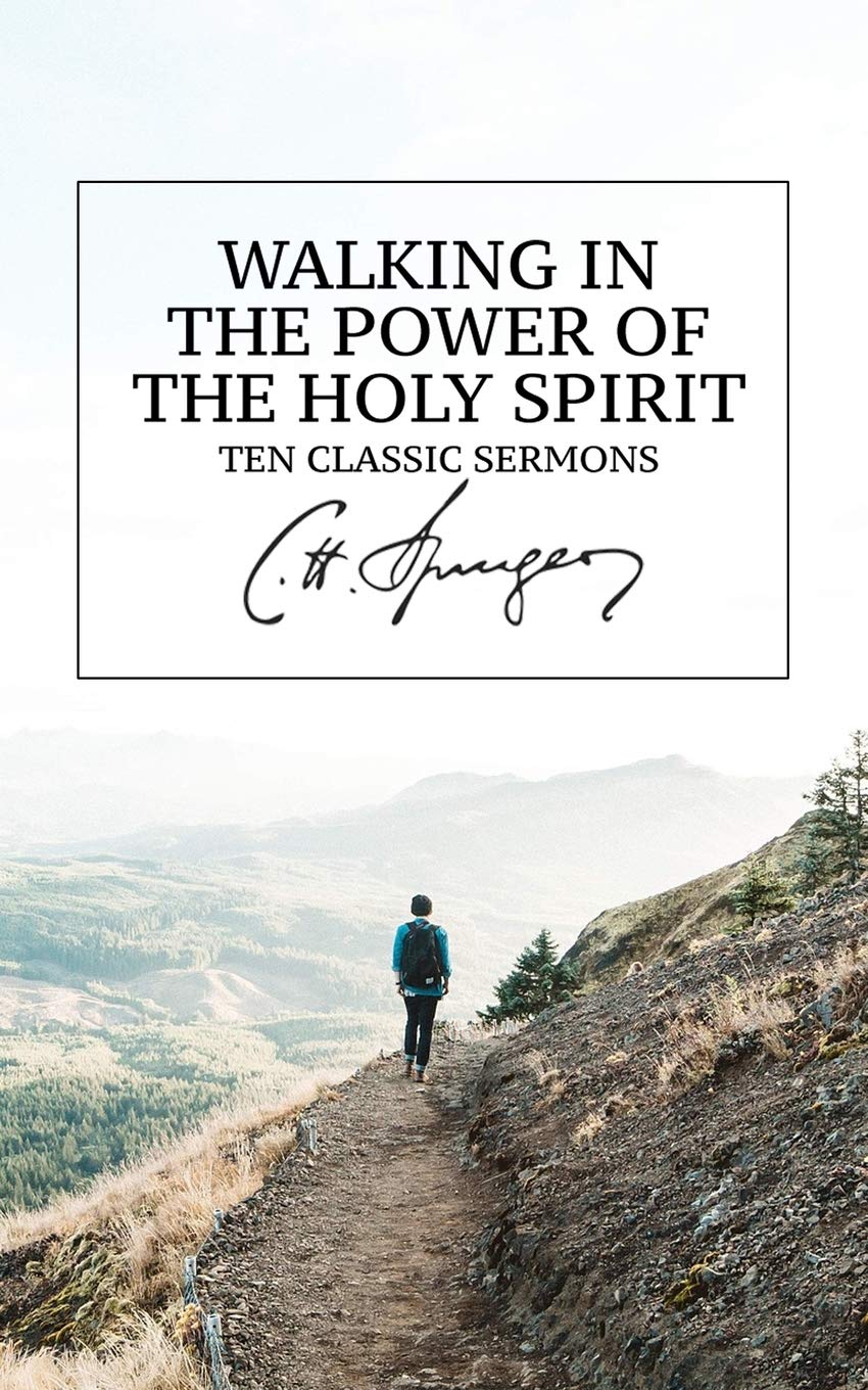 Walking in the Power of the Holy Spirit: Ten Classic Sermons,Used