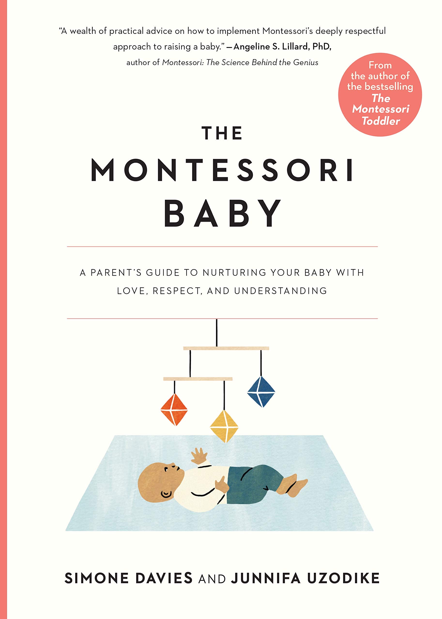 The Montessori Baby: A Parent's Guide to Nurturing Your Baby with Love, Respect, and Understanding (The Parents' Guide to Montes,Used