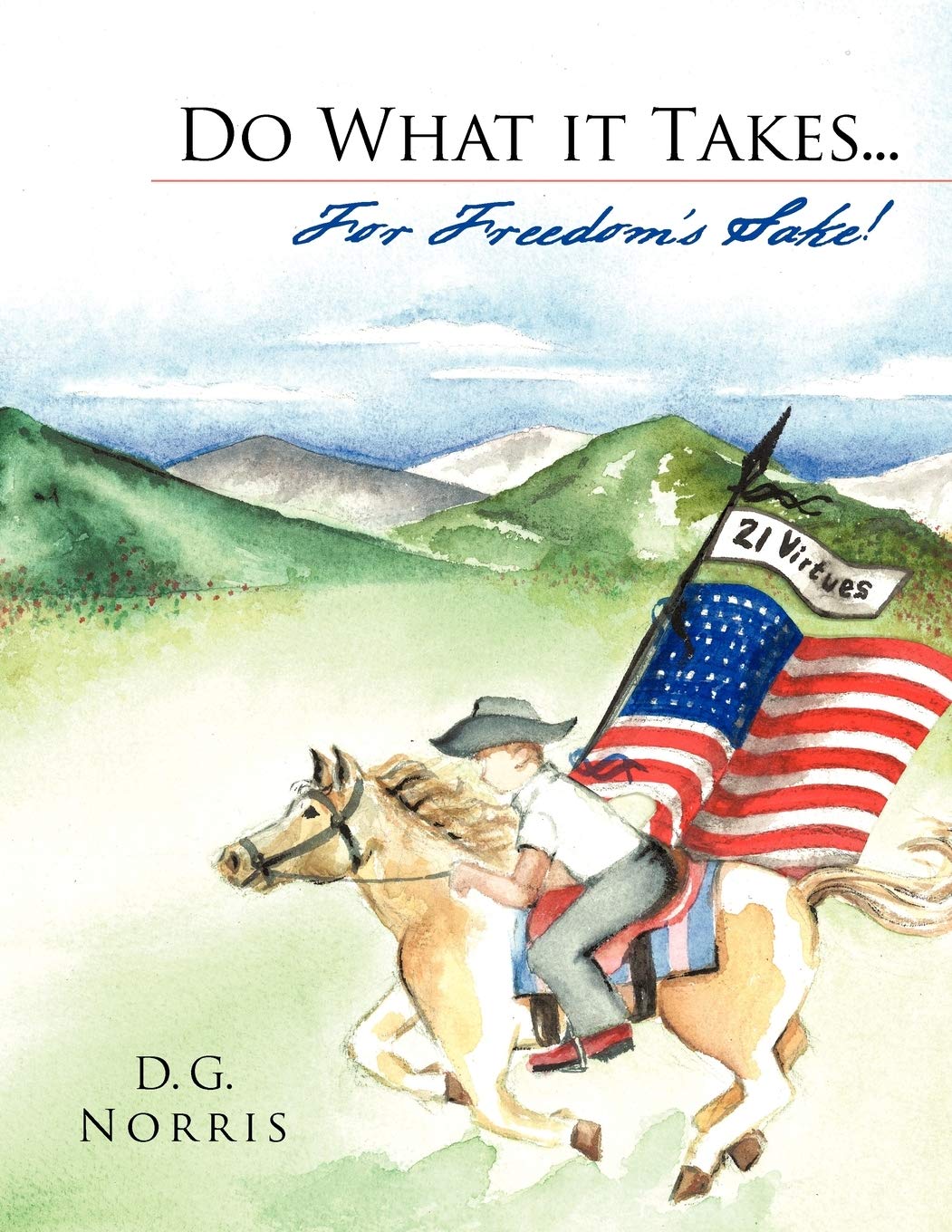 Do What It Takes . . . For Freedom'S Sake! 21 Virtues,Used
