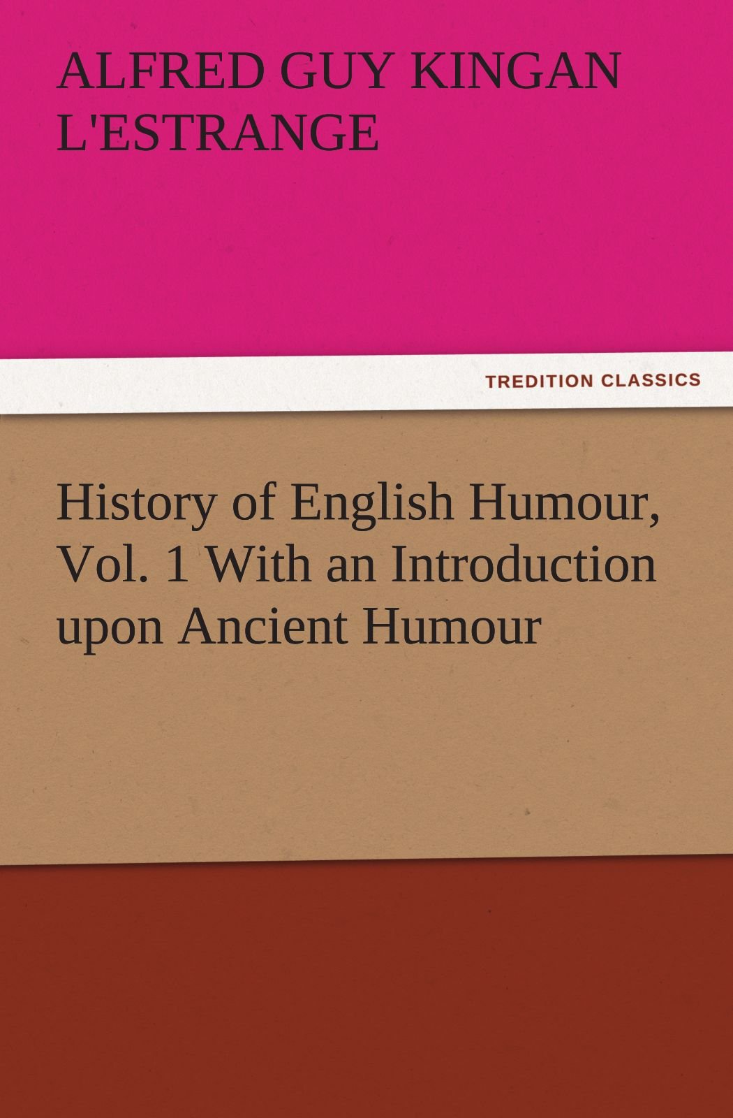 History of English Humour, Vol. 1 with an Introduction Upon Ancient Humour,Used