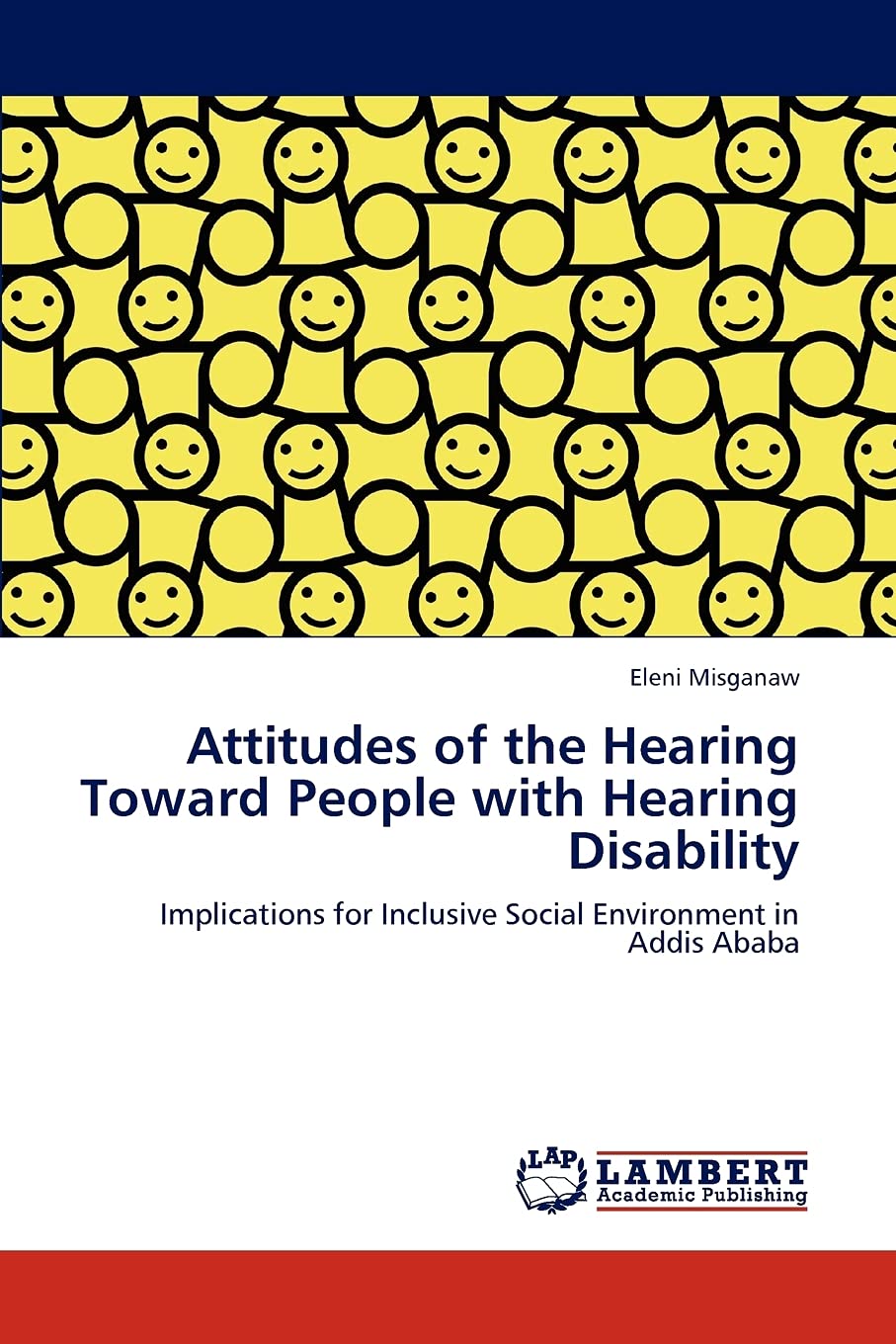 Attitudes of the Hearing Toward People with Hearing Disability: Implications for Inclusive Social Environment in Addis Ababa,Used