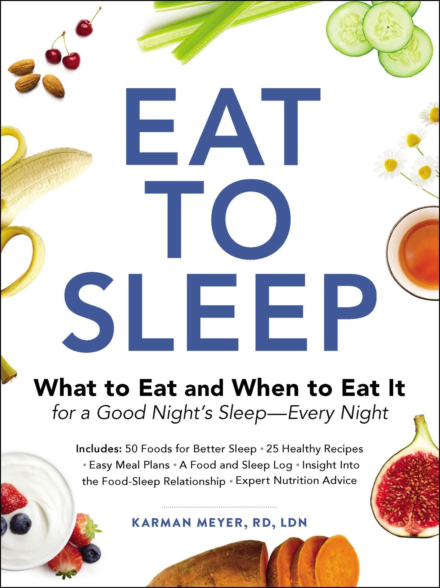 Eat to Sleep: What to Eat and When to Eat It for a Good Night's SleepEvery Night,Used
