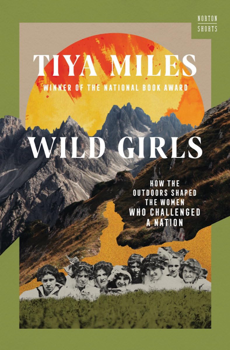 Wild Girls: How The Outdoors Shaped The Women Who Challenged A Nation (A Norton Short),Used