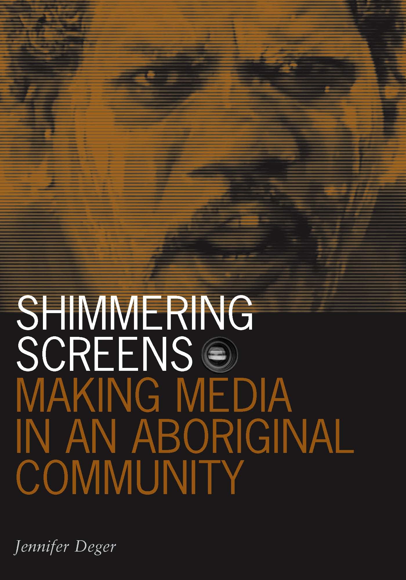 Shimmering Screens: Making Media In An Aboriginal Community (Visible Evidence (Paperback)),New