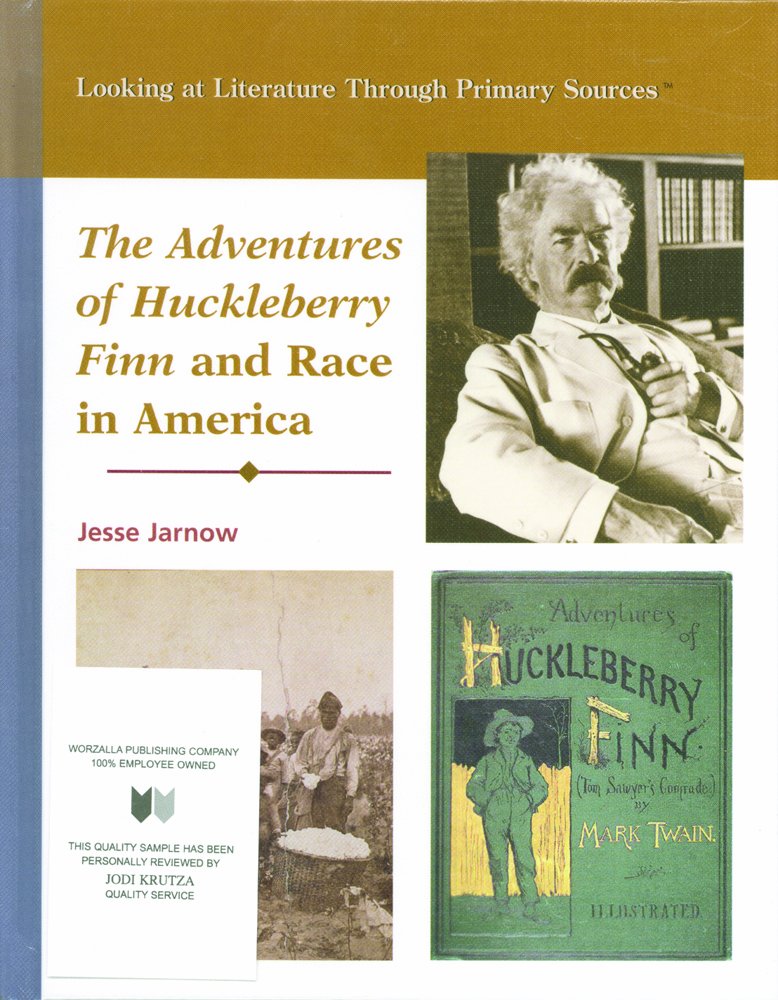 The Adventures of Huckleberry Finn and Race in America (Looking at Literature Through Primary Sources),Used