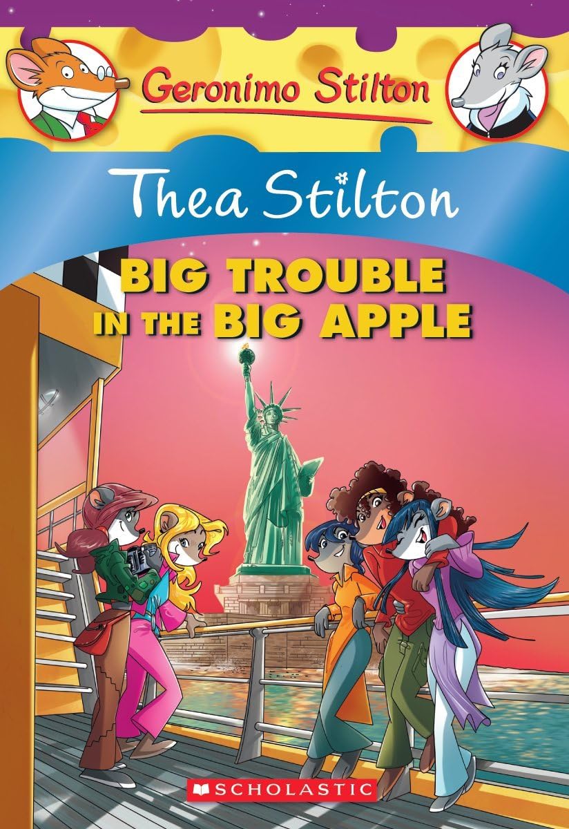 Thea Stilton: Big Trouble In The Big Apple (Thea Stilton #8): A Geronimo Stilton Adventure-used