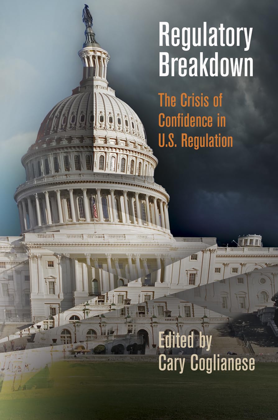 Regulatory Breakdown: The Crisis of Confidence in U.S. Regulation,Used