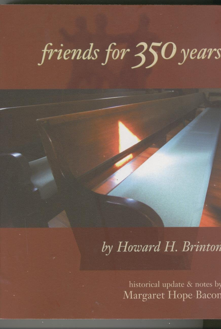 Friends for 350 Years: The History and Beliefs of the Society of Friends Since George Fox Started the Quaker Movement,Used