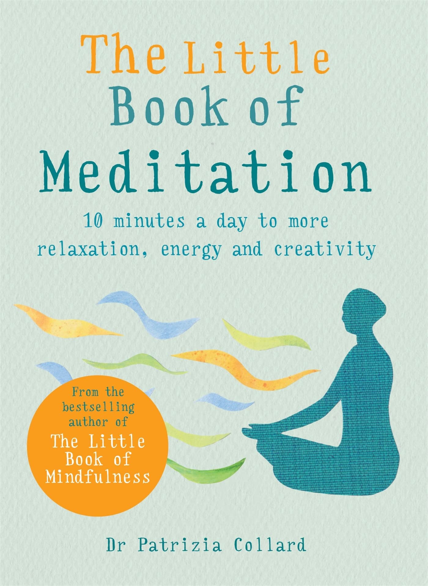 The Little Book of Meditation: 10 minutes a day to more relaxation, energy and creativity,Used