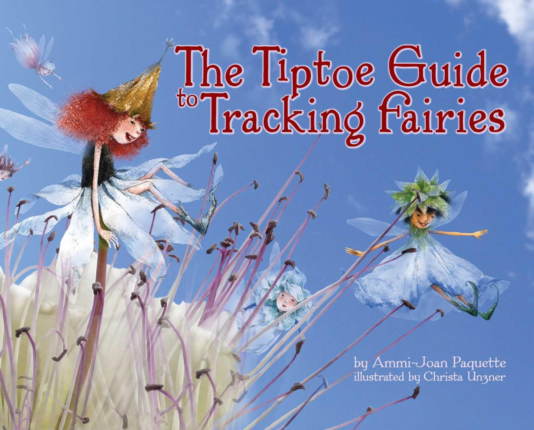 The Tiptoe Guide to Tracking Fairies,New