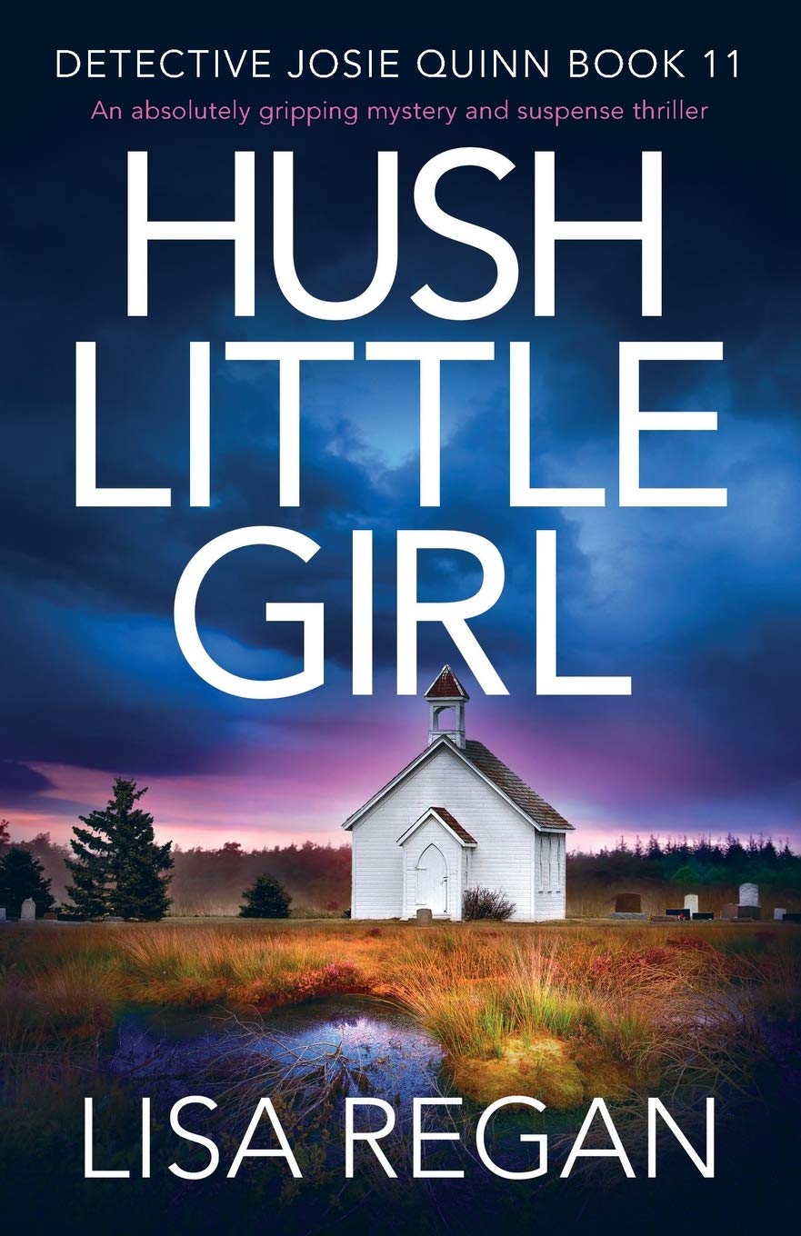 Hush Little Girl: An absolutely gripping mystery and suspense thriller (Detective Josie Quinn),Used